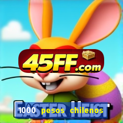1000 pesos chilenos em reais